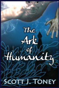Title: The Ark of Humanity: God flooded the earth to annihilate humanity's sins. What if that sinful race didn't die when floodwaters covered them but instead adapted to breathe water?, Author: David Lockhart