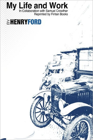 My Life and Work by Henry Ford: Fintan Books