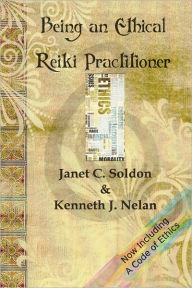 Title: Being An Ethical Reiki Practitioner, Author: Janet C Soldon