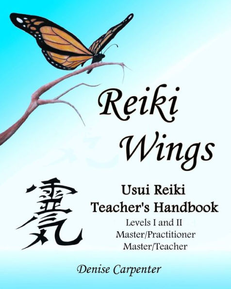 Reiki Wings, Usui Reiki Teacher's Handbook: Usui Reiki Teacher's Handbook