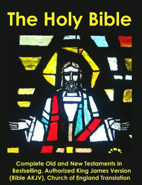 The Holy Bible: Complete Old and New Testaments in Bestselling Authorized King James Version (Bible AKJV), Church of England Translation