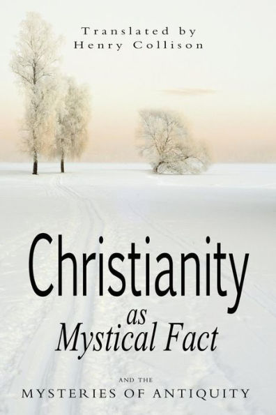 Christianity As Mystical Fact and the Mysteries of Antiquity