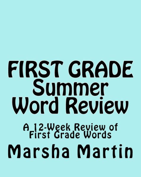 FIRST GRADE Summer Word Review: A 12-Week Review of First Grade Words