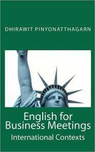 Title: English for Business Meetings, Author: Dhirawit Pinyonatthagarn Ph D