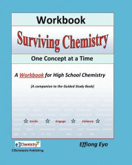 Title: Surviving Chemistry One Concept at a Time: Workbook: A Workbook fo high school chemistry, Author: Effiong Eyo