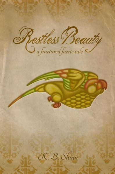 Restless Beauty: A Fractured Faerie Tale