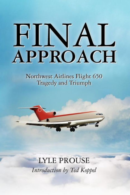 Final Approach - Northwest Airlines Flight 650, Tragedy and Triumph by ...