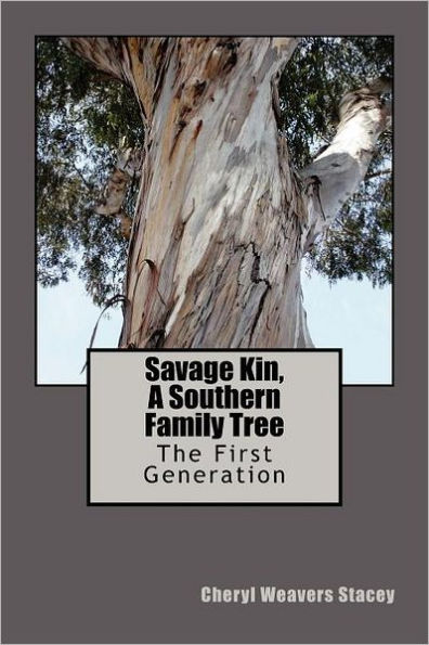 Savage Kin, A Southern Family Tree: The First Generation
