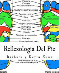 Title: Reflexologia Del Pie: Una Alternative Natural Para Cuidar La Salud, Author: Kevin Kunz