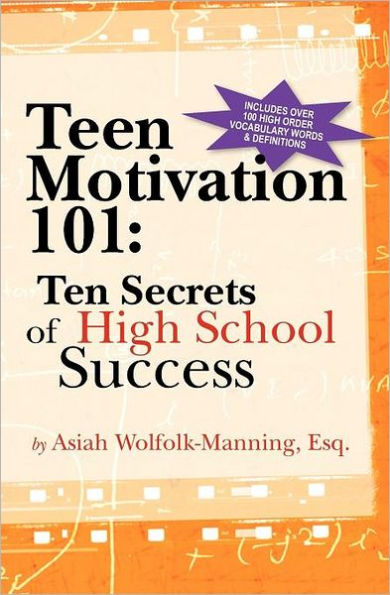 Teen Motivation 101: Ten Secrets of High School Success