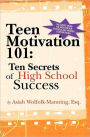 Teen Motivation 101: Ten Secrets of High School Success
