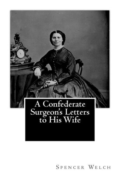 A Confederate Surgeon's Letters to His Wife