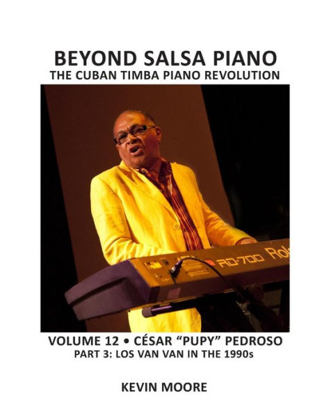 Beyond Salsa Piano: Cï¿½sar "Pupy" Pedroso - Part 3 - Los Van Van in the 1990s