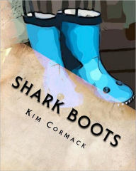 Title: Shark Boots, Author: Kim Cormack