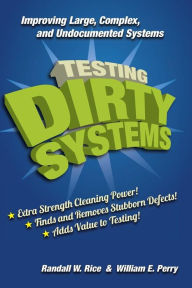 Title: Testing Dirty Systems, Author: William E Perry