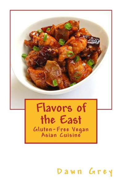Flavors of the East: Gluten-Free Vegan Asian Cuisine
