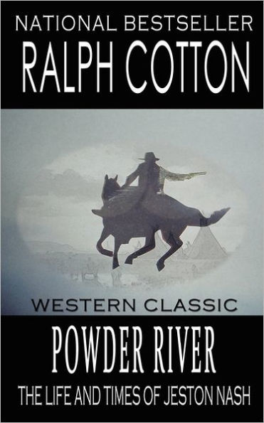 Powder River: The Life and Times of Jeston Nash