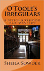 O'Toole's Irregulars: A Neighborhood Bar Mystery