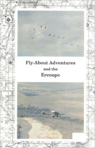 Title: Fly-About Adventures and the Ercoupe: Flying the 