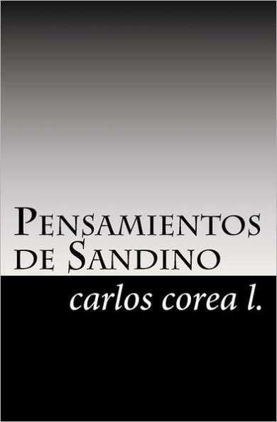 Pensamientos de Sandino: Biografía y citas selectas
