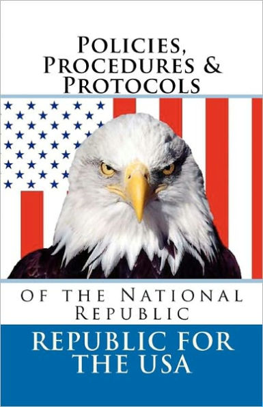 Policies, Procedures & Protocols: of the National Republic