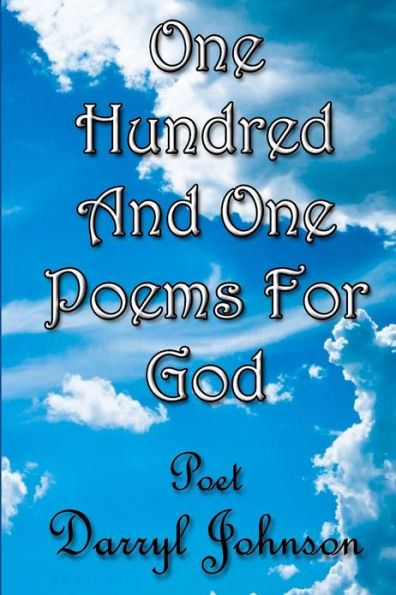 One Hundred and One Poems for GOD