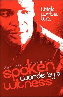 Spoken Words By A Witness: Spiritually inspired and expresssed through the art of spoken word poetry.