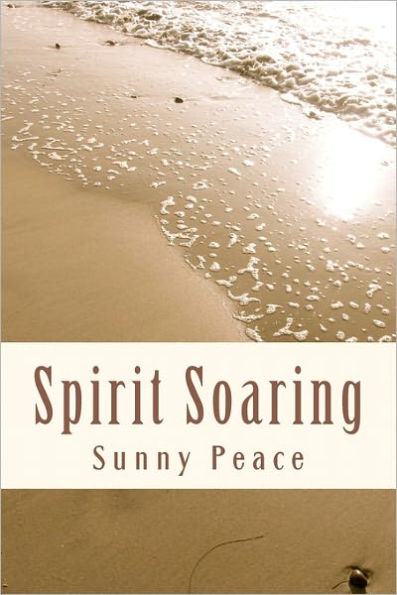 Spirit Soaring: An Anthology of Mostly Mystical Musings