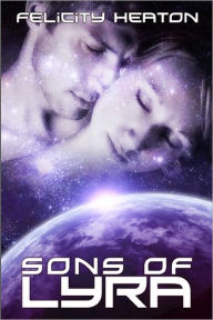 Title: Sons of Lyra: Science Fiction Romance Anthology, Author: Felicity Heaton