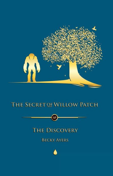 The Secret of Willow Patch: The Discovery