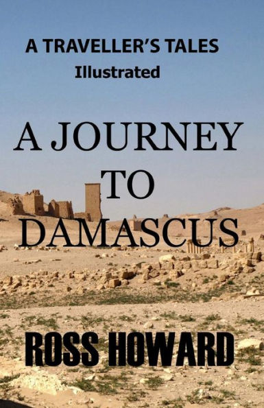 A Traveller's Tales - Illustrated - A Journey to Damascus