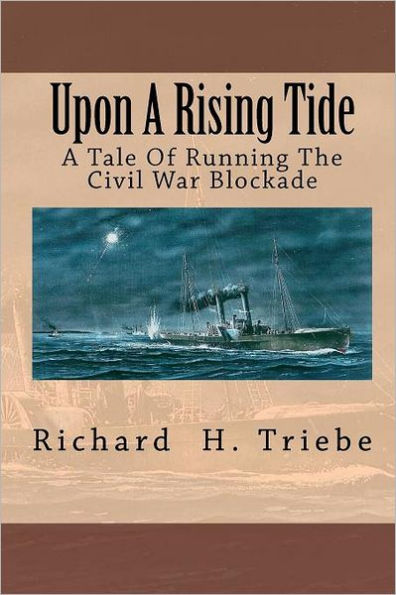 Upon A Rising Tide: A Tale Of Running The Civil War Blockade