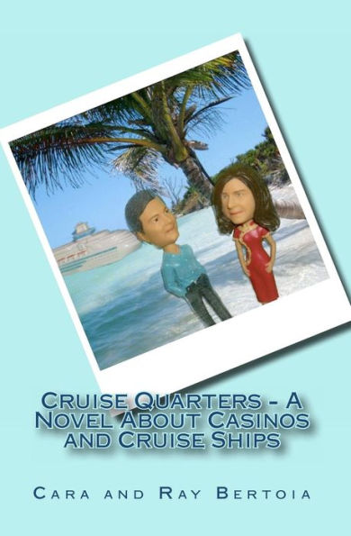 Cruise Quarters - A Novel About Casinos and Cruise Ships