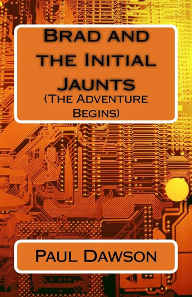 Brad and the Initial Jaunts: (The Adventure Begins)