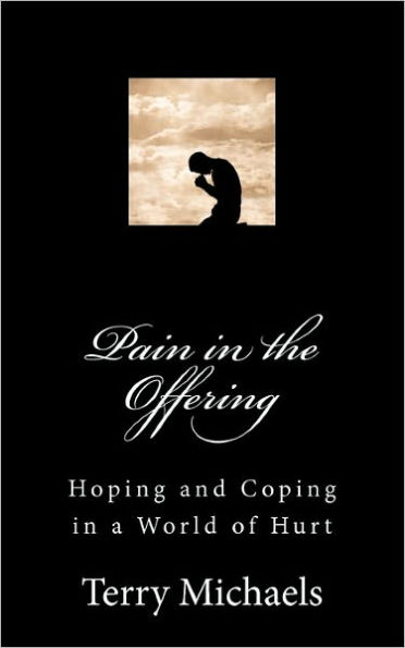 Pain in the Offering: Hoping and Coping in a World of Hurt