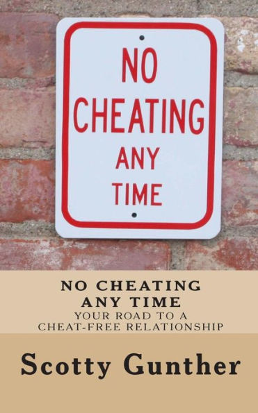 No Cheating anytime: Your road to a cheat-free relationship