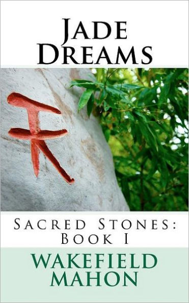 Jade Dreams: Sacred Stones: Book I