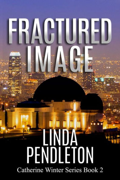 Fractured Image: Catherine Winter, Private Investigator: Catherine Winter Series