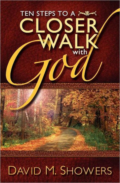 Ten Steps to a Closer Walk With God