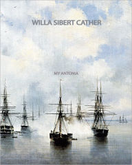 Title: My Antonia, Author: Willa Sibert Cather