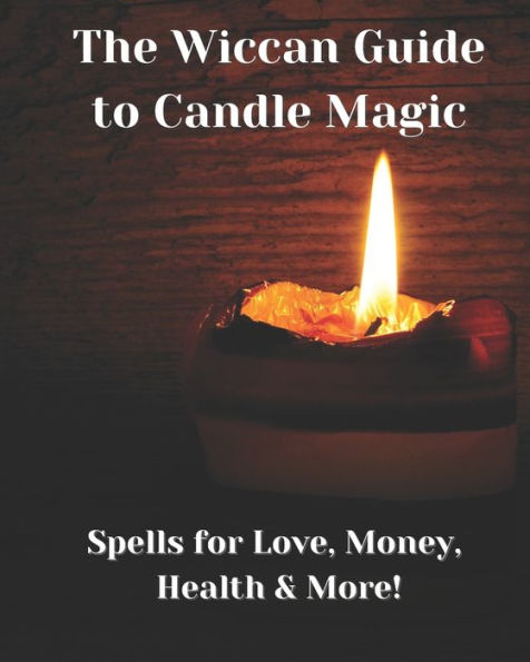 The Wiccan Guide to Candle Magic