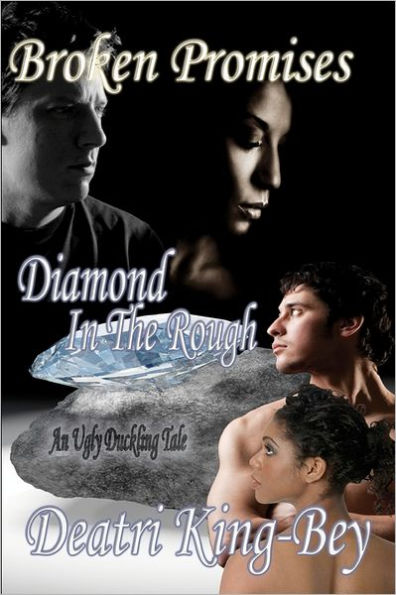 Broken Promises Diamond In The Rough