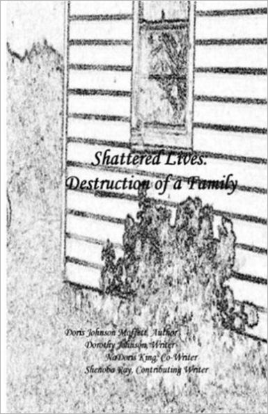 Shattered Lives: Destruction Of A Family