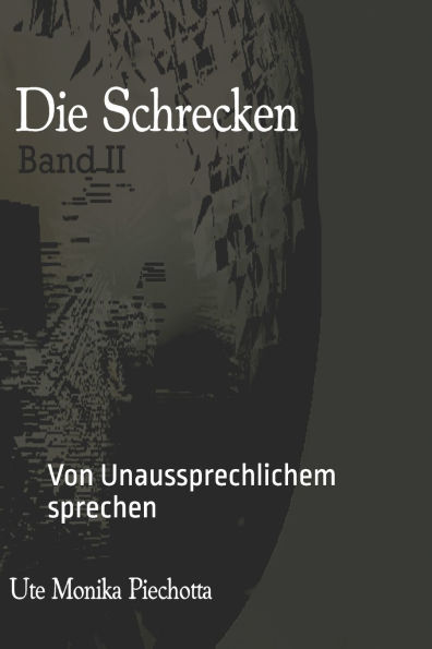 Die Schrecken Band 2: Von Unaussprechlichem sprechen