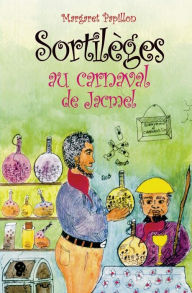 Title: Sortilèges au carnaval de Jacmel, Author: Margaret Papillon