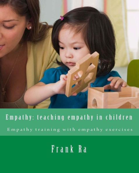 Empathy: teaching empathy in children - Empathy training with empathy exercises: Empathy for children: parenting in empathic ways