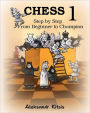 CHESS, Step by Step: From Beginner to Champion-1: Book-1