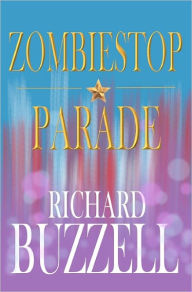 Title: ZombieStop Parade, Author: Richard J Buzzell