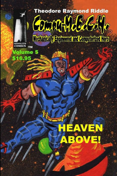 Compu-M.E.C.H. Mechanically Engineered and Computerized Hero: Heaven Above!