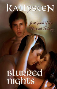 Title: Blurred Nights: First part of the Blurred Trilogy, Author: Kallysten
